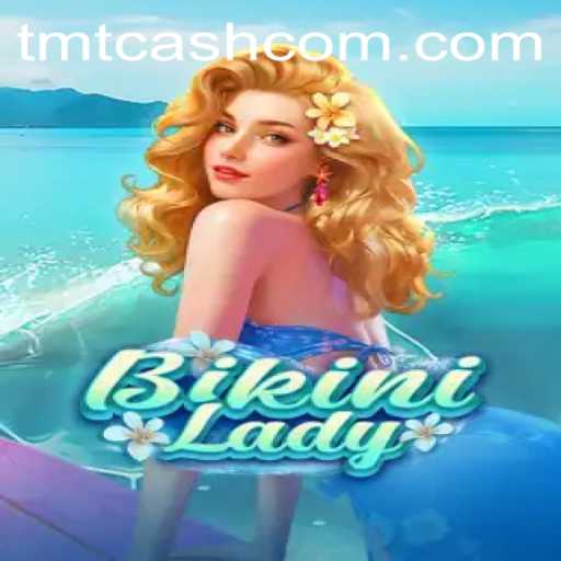 Unveiling BikiniLady: A Deep Dive into the Exciting New Game with TMTCash Opportunities